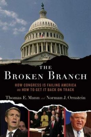 Cover of Broken Branch, The: How Congress Is Failing America and How to Get It Back on Track. Institutions of American Democracy.