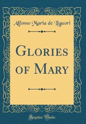 Book cover for Glories of Mary (Classic Reprint)