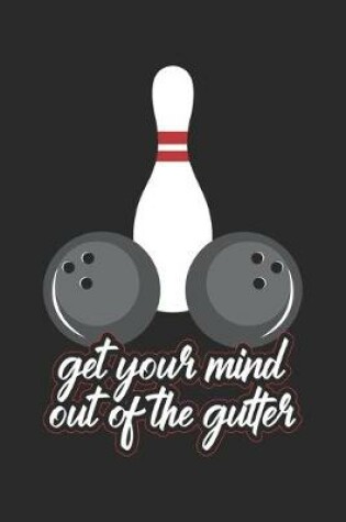 Cover of Get your mind out of the Gutter