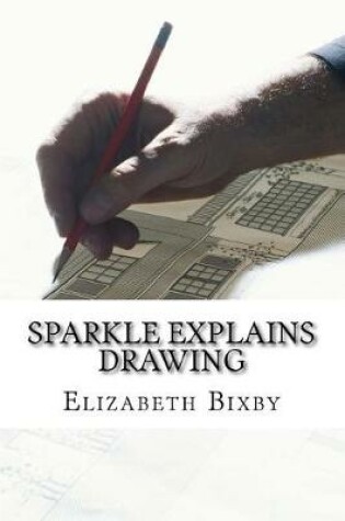 Cover of Sparkle Explains Drawing