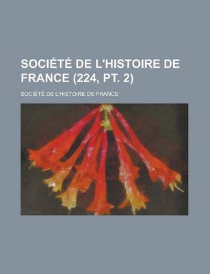 Book cover for Societe de L'Histoire de France (224, PT. 2)
