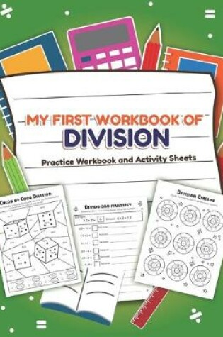 Cover of My First Workbook of Division Filled Practice Workbook and Activity Sheets