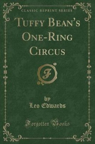 Cover of Tuffy Bean's One-Ring Circus (Classic Reprint)