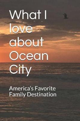 Book cover for What I love about Ocean City