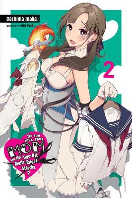 Book cover for Do You Love Your Mom and Her Two-Hit Multi-Target Attacks?, Vol. 2 (light novel)