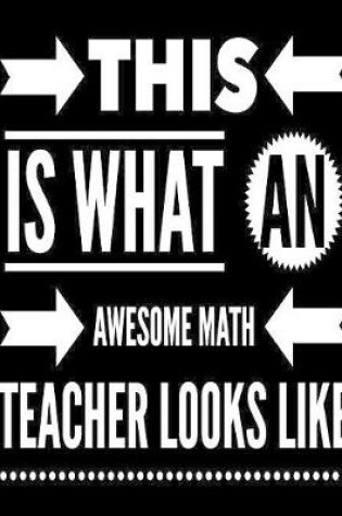 Cover of This Is What An Awesome Math Teacher Looks Like