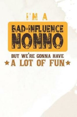 Cover of I'm A Bad Influence Nonno But We're Gonna Have A Lot Of Fun
