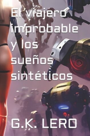 Cover of El viajero improbable y los sueños sintéticos