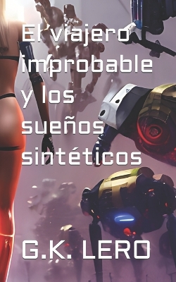 Cover of El viajero improbable y los sueños sintéticos