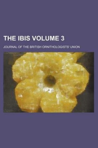 Cover of The Ibis Volume 3; Journal of the British Ornithologists' Union