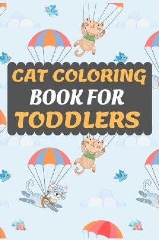 Cover of Cat Coloring Book For Toddlers