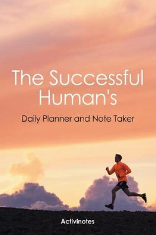 Cover of The Successful Human's Daily Planner and Note Taker