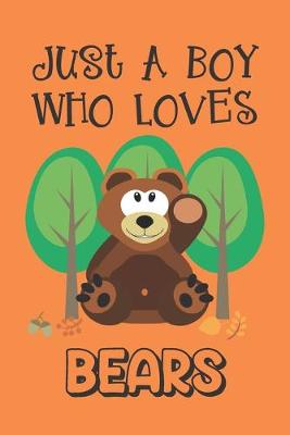 Book cover for Just A Boy Who Loves Bears