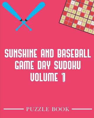 Book cover for Sunshine and Baseball Sudoku Game Day Puzzle Book Volume 1