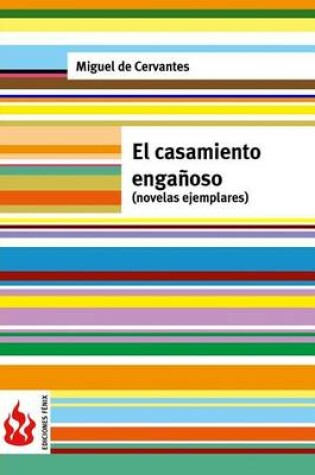 Cover of El casamiento enganoso (novelas ejemplares)