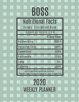 Book cover for Boss Weekly Planner 2020 - Nutritional Facts