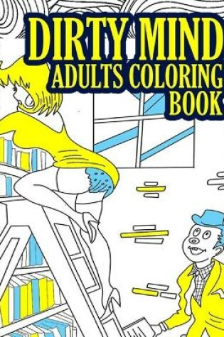 Cover of Dirty Mind Adult Coloring Book