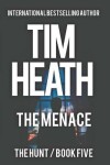 Book cover for The Menace (The Hunt - Book 5)