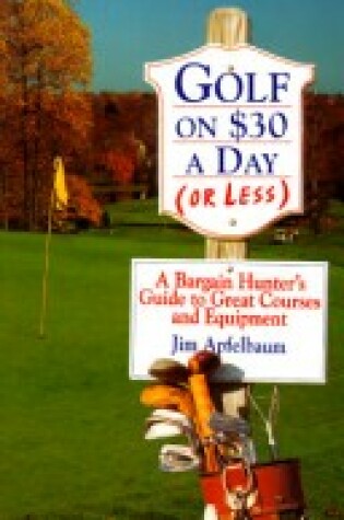 Cover of Golf on $30 a Day (or Less)