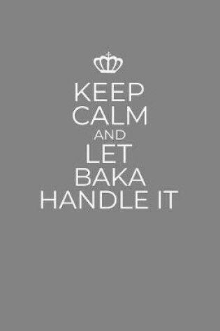 Cover of Keep Calm And Let Baka Handle It