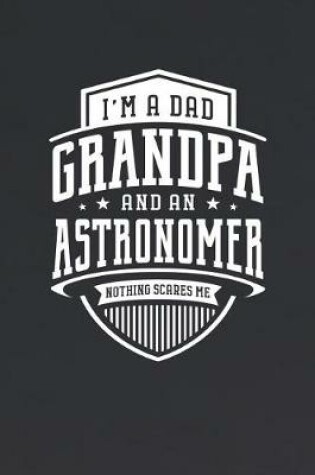 Cover of I'm A Dad Grandpa & An Astronomer Nothing Scares Me