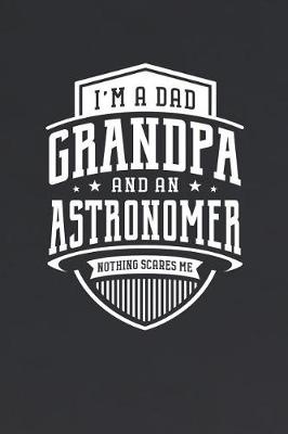 Book cover for I'm A Dad Grandpa & An Astronomer Nothing Scares Me