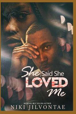 Book cover for She Said She Loved Me