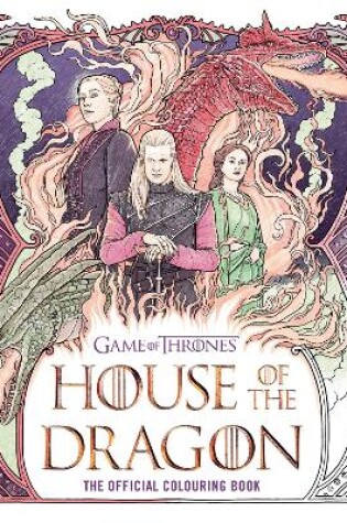 Cover of House of the Dragon: The Official Colouring Book