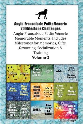 Book cover for Anglo-Francais de Petite Venerie 20 Milestone Challenges Anglo-Francais de Petite Venerie Memorable Moments.Includes Milestones for Memories, Gifts, Grooming, Socialization & Training Volume 2