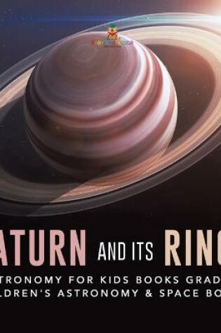 Cover of Saturn and Its Rings Astronomy for Kids Books Grade 4 Children's Astronomy & Space Books