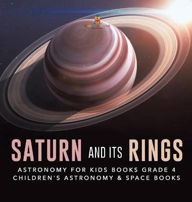 Book cover for Saturn and Its Rings Astronomy for Kids Books Grade 4 Children's Astronomy & Space Books