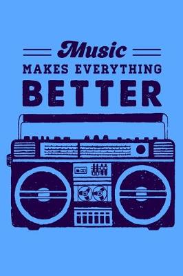 Book cover for Music Makes Everything Better