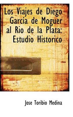 Book cover for Los Viajes de Diego Garcsia de Moguer Al Rio de La Plata