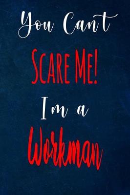 Book cover for You Can't Scare Me! I'm A Workman