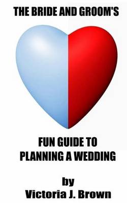 Book cover for The Bride and Groom's Fun Guide to Planning a Wedding