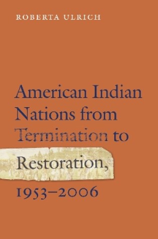 Cover of American Indian Nations from Termination to Restoration, 1953-2006