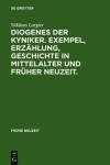 Book cover for Diogenes Der Kyniker. Exempel, Erzahlung, Geschichte in Mittelalter Und Fruher Neuzeit.