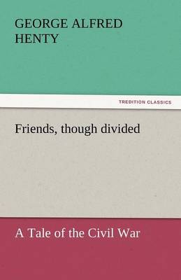 Cover of Friends, Though Divided