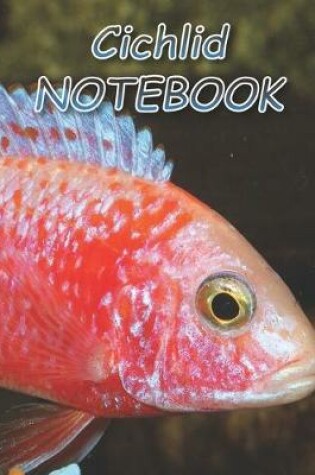 Cover of Cichlid NOTEBOOK