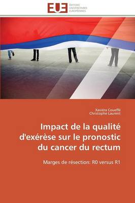 Cover of Impact de la Qualit  d'Ex r se Sur Le Pronostic Du Cancer Du Rectum