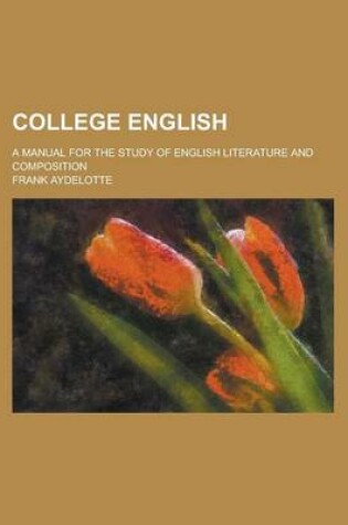 Cover of College English; A Manual for the Study of English Literature and Composition