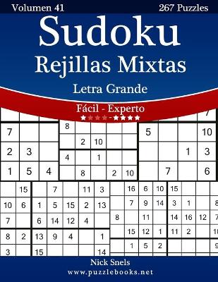 Cover of Sudoku Rejillas Mixtas Impresiones con Letra Grande - De Fácil a Experto - Volumen 41 - 267 Puzzles