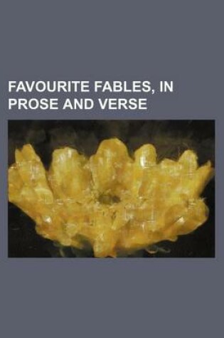Cover of Favourite Fables, in Prose and Verse