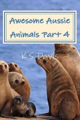 Cover of Awesome Aussie Animals - Part 4