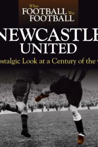 Cover of When Football Was Football: Newcastle