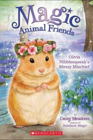 Cover of Olivia Nibblesqueak's Messy Mischief