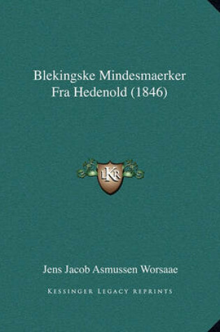 Cover of Blekingske Mindesmaerker Fra Hedenold (1846)