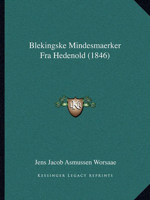 Book cover for Blekingske Mindesmaerker Fra Hedenold (1846)