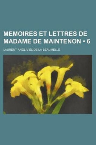 Cover of Memoires Et Lettres de Madame de Maintenon (6)