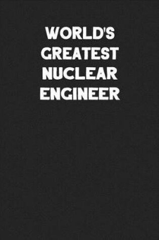 Cover of World's Greatest Nuclear Engineer